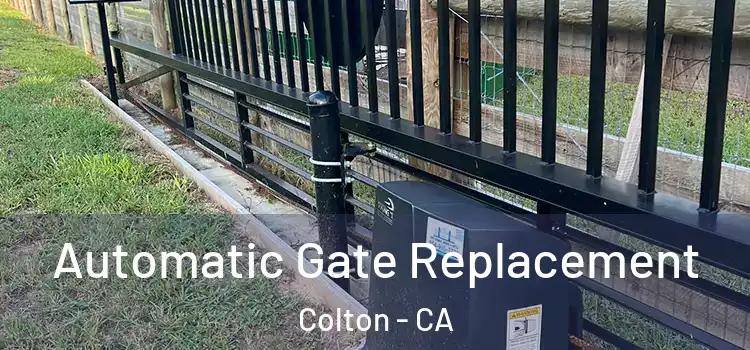 Automatic Gate Replacement Colton - CA
