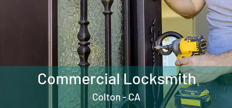 Commercial Locksmith Colton - CA