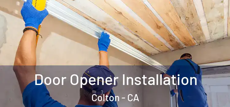  Door Opener Installation Colton - CA