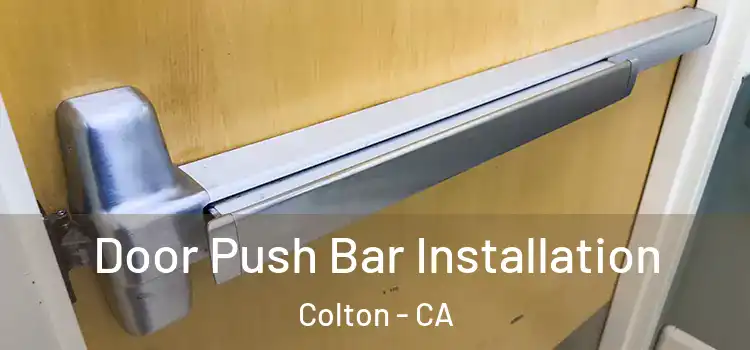 Door Push Bar Installation Colton - CA