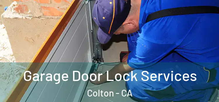 Garage Door Lock Services Colton - CA