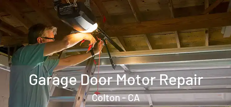  Garage Door Motor Repair Colton - CA