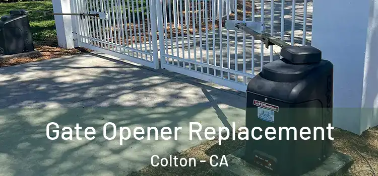 Gate Opener Replacement Colton - CA
