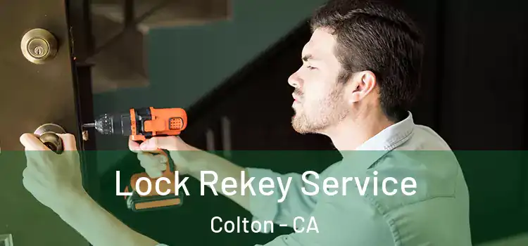 Lock Rekey Service Colton - CA