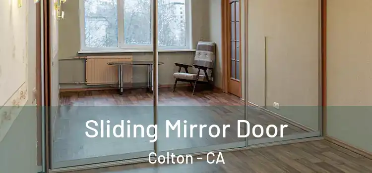  Sliding Mirror Door Colton - CA